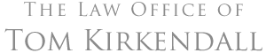 The Law Office of Tom Kirkendall